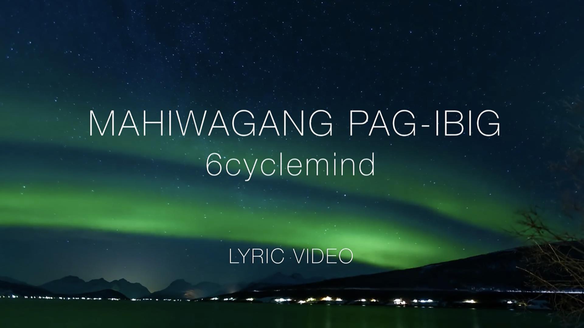 6CycleMind - Mahiwagang Pag-ibig [Lyric Video]