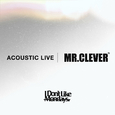 MR.CLEVER (Acoustic Live Ver.)