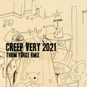 Creep (Very 2021 Rmx)专辑
