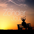 Hier Zonder Jou (De Hofnar Bootleg)