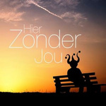Hier Zonder Jou (De Hofnar Bootleg)专辑