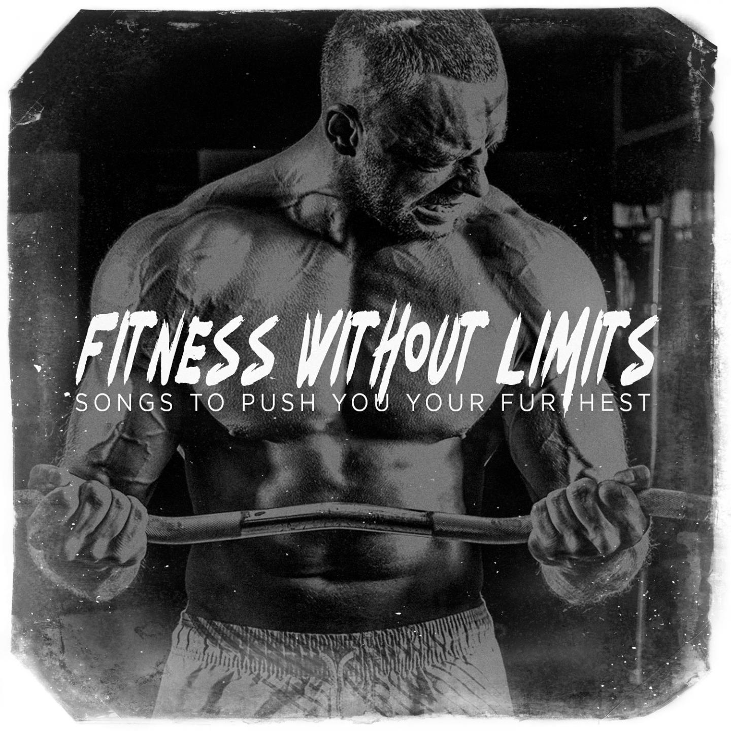 Fitness Without Limits - Songs to Push You Your Furthest专辑