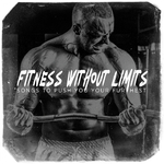 Fitness Without Limits - Songs to Push You Your Furthest专辑