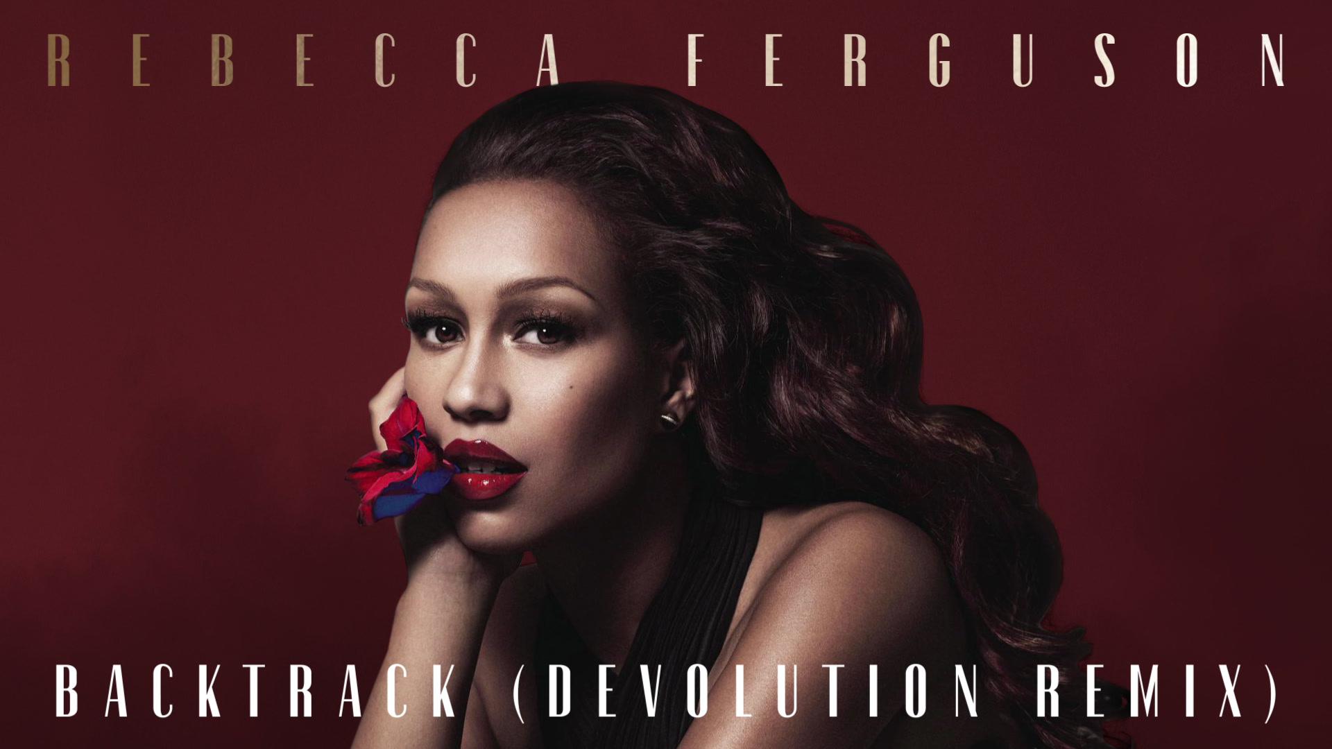 Rebecca Ferguson - Backtrack (DEVolution Remix - Official Audio)