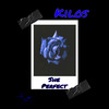 Kilos - She Perfect(Bad *****)