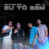 No Flow Rec - Eu Tô Bem