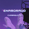 Chamaquito - Enamorado