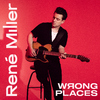 René Miller - Wrong Places