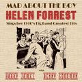 Mad About the Boy: Helen Forrest Sings Her 1940\'s, Big Band Greatest Hits with Harry James, Benny G