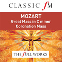 Mozart: Great Mass in C Minor; Coronation Mass (Classic FM: The Full Works)专辑