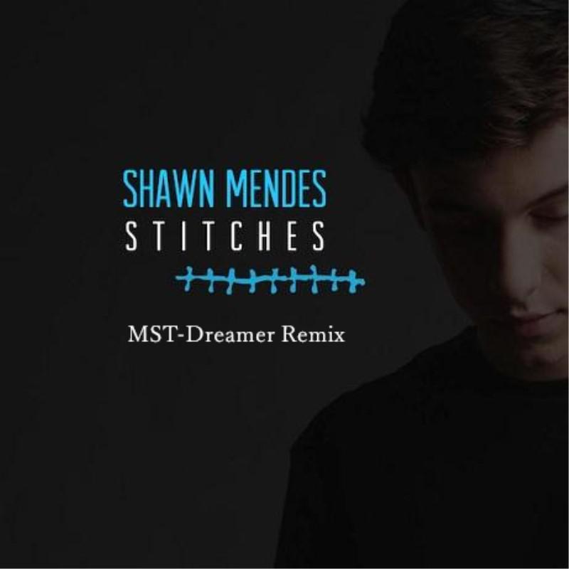 shawn mendes - stitches(mst-dreamer / me go remix)歌词  歌曲名