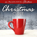 An Acoustic Christmas: Christmas Café专辑