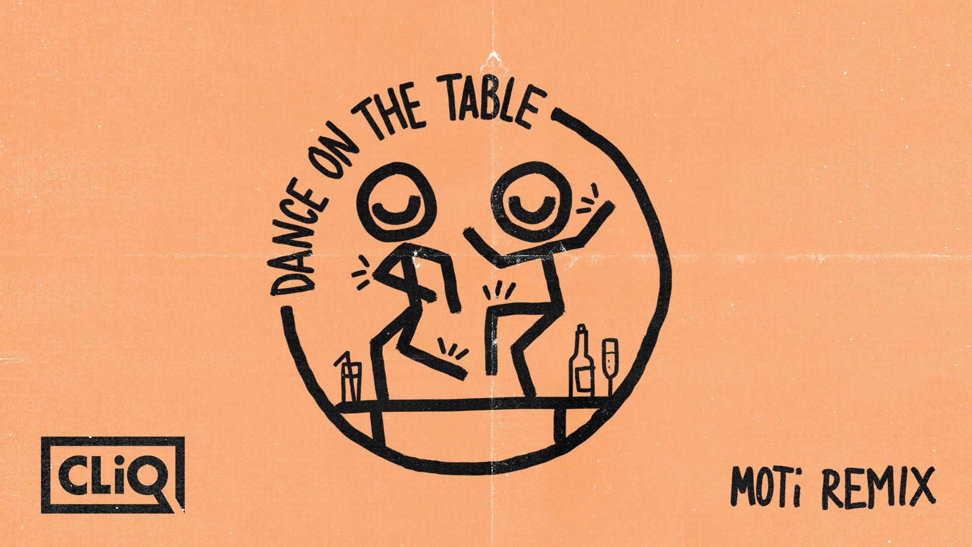 CliQ - Dance on the Table (MOTi Remix) [Audio]