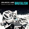 Jean-Michel Jarre - BRUTALISM