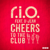 R.I.O. - Cheers to the Club (Video Edit)