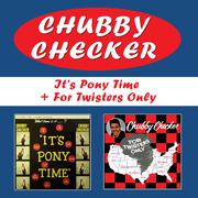 It\'s Pony Time + for Twisters Only (Bonus Track Version)