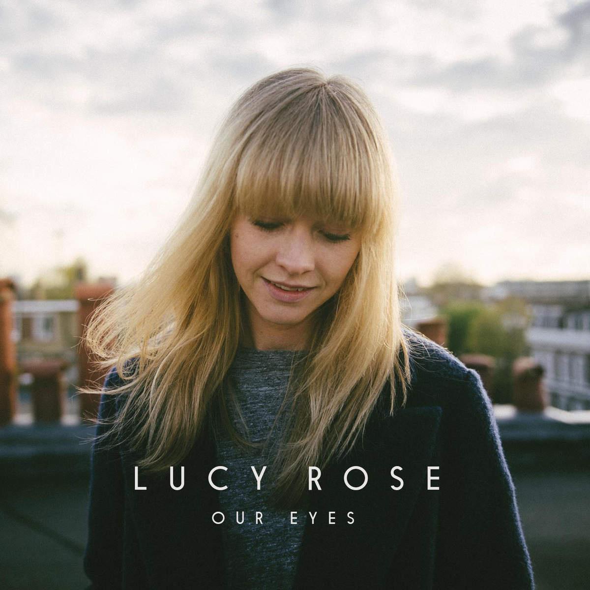 our eyes歌词_our eyeslrc歌词_lucy rose - 歌词131