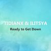 TIDIANX - Ready to Get Down