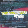 Smallpools - slowdown (The Driver Era Remix)