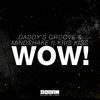 Daddy's Groove - WOW! (feat. Kris Kiss) [Extended Mix]