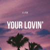 J. Lisk - Your Lovin'