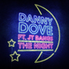 Danny Dove - The Night (feat. JT Bangs) [Extended Mix]