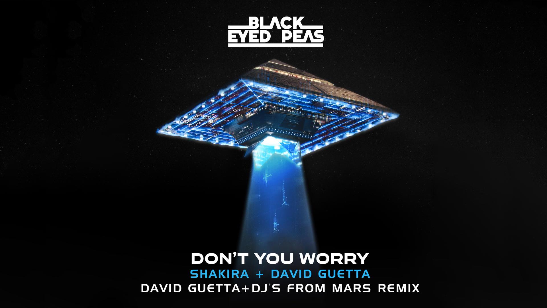Black Eyed Peas - DON'T YOU WORRY (David Guetta & DJs From Mars Remix - Official Audio)