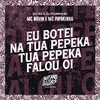 MC Pipokinha - Eu Botei na Tua Pepeka Tua Pepeka Falou Oi