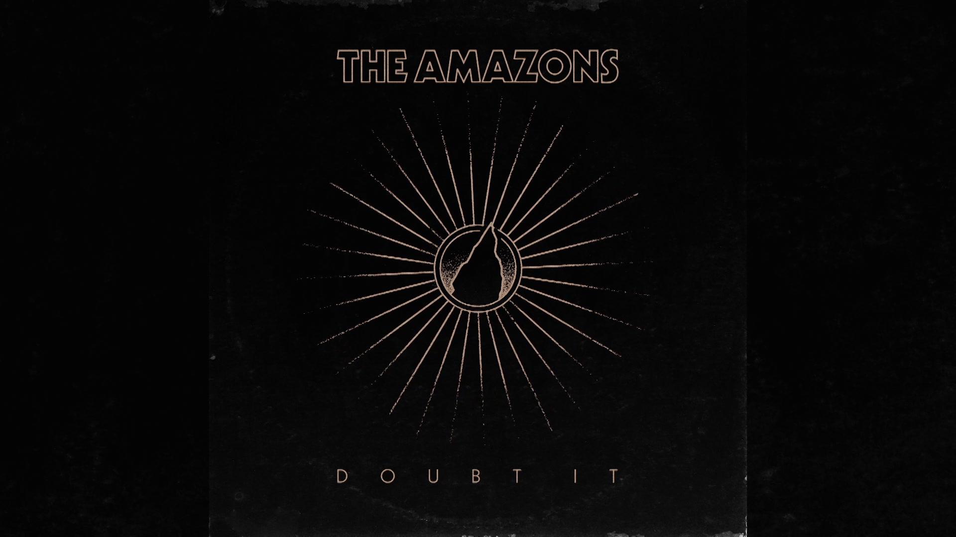 The Amazons - Doubt It (Audio)