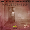 Metrush - Take Us to the Sun (Secondphace Extended Remix)