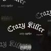 CRAZY KILLER - CRAZY KILLER 2023 CYPHER pt 1