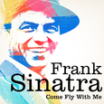 Frank Sinatra : Come Fly With Me