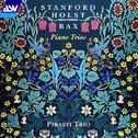 Stanford / Holst / Bax: Piano Trios专辑