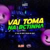 DJ GUH Da RDB - Vai Toma Na Bctinha