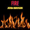 Josh Brown - Fire