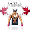 lady X - It's on Tonight