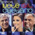 Especial Ivete Gil Caetano (Ao Vivo)