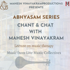 Mahesh Vinayakram - Chant & Chat with Mahesh Vinayakram (Live)