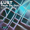 Tech Us Out - Lust