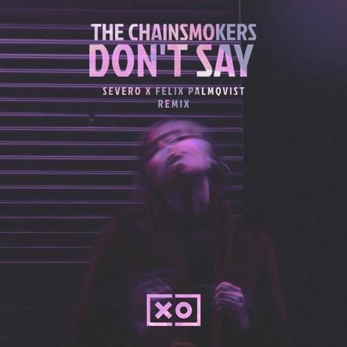 Don't Say (Felix Palmqvist & Severo Remix) 海報