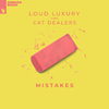 Loud Luxury - Mistakes