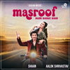 Shaan - Masroof Hum Bahut Hain