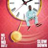 No Ifz No Butz - Slow Down