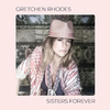 Gretchen Rhodes - Sisters Forever