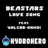 Hydrohero - Beastars Love Song | 