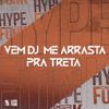 Dj VN Maestro - Vem Dj Me Arrasta pra Treta