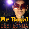 Mr Royal - Desi Londa