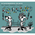 Schoenberg/Glass - The Glass Chamber Players