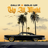 Cali P - Up All Night