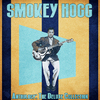 Smokey Hogg - Who's Heah (Remastered)